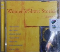 Women's Short Stories - Volume 1 written by Various Famous Authors performed by Eve Karpf and Liza Ross on CD (Abridged)